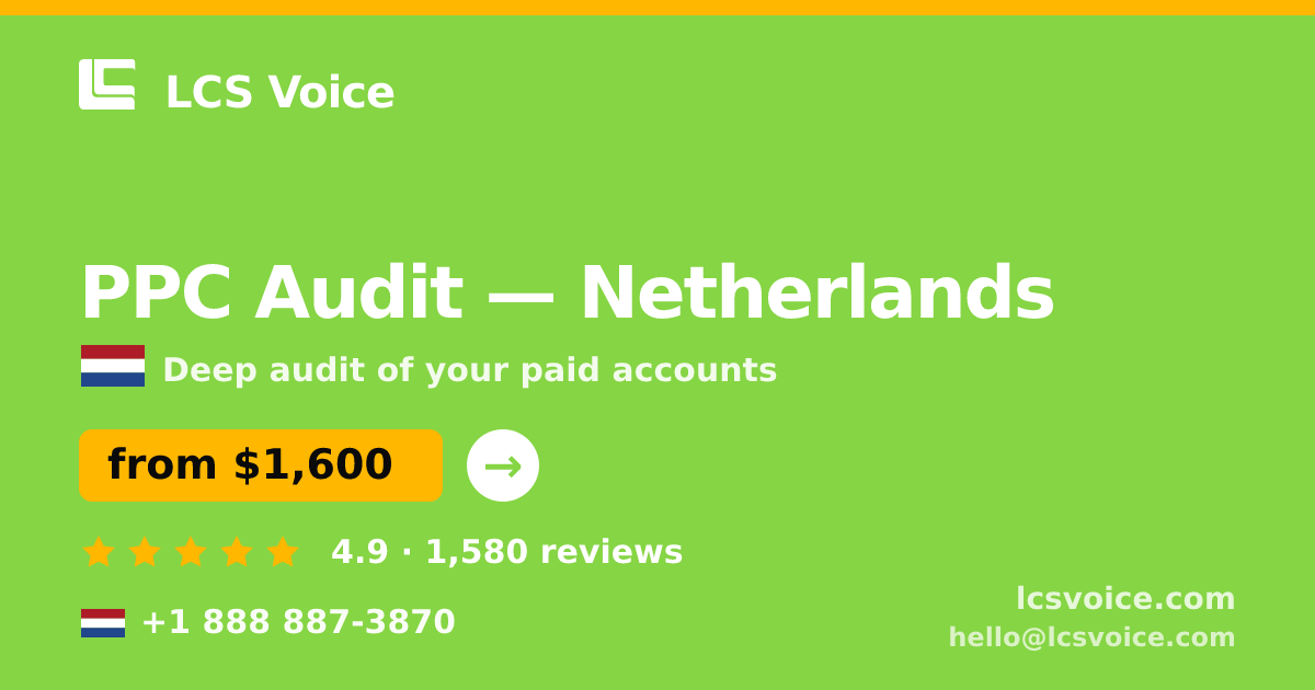 PPC Audit in Rotterdam — from $1,200, rated 4.8/5 by 476 clients. LCS Voice.