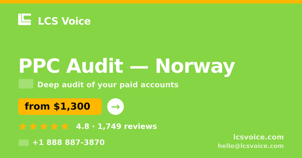 PPC Audit in Norway — from $1,300, rated 4.8/5 by 1749 clients. LCS Voice.