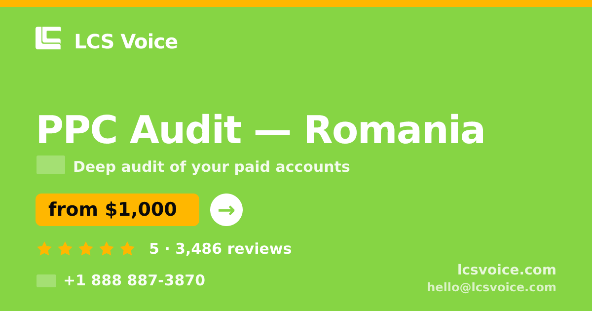 PPC Audit in Romania — from $1,000, rated 5/5 by 3486 clients. LCS Voice.