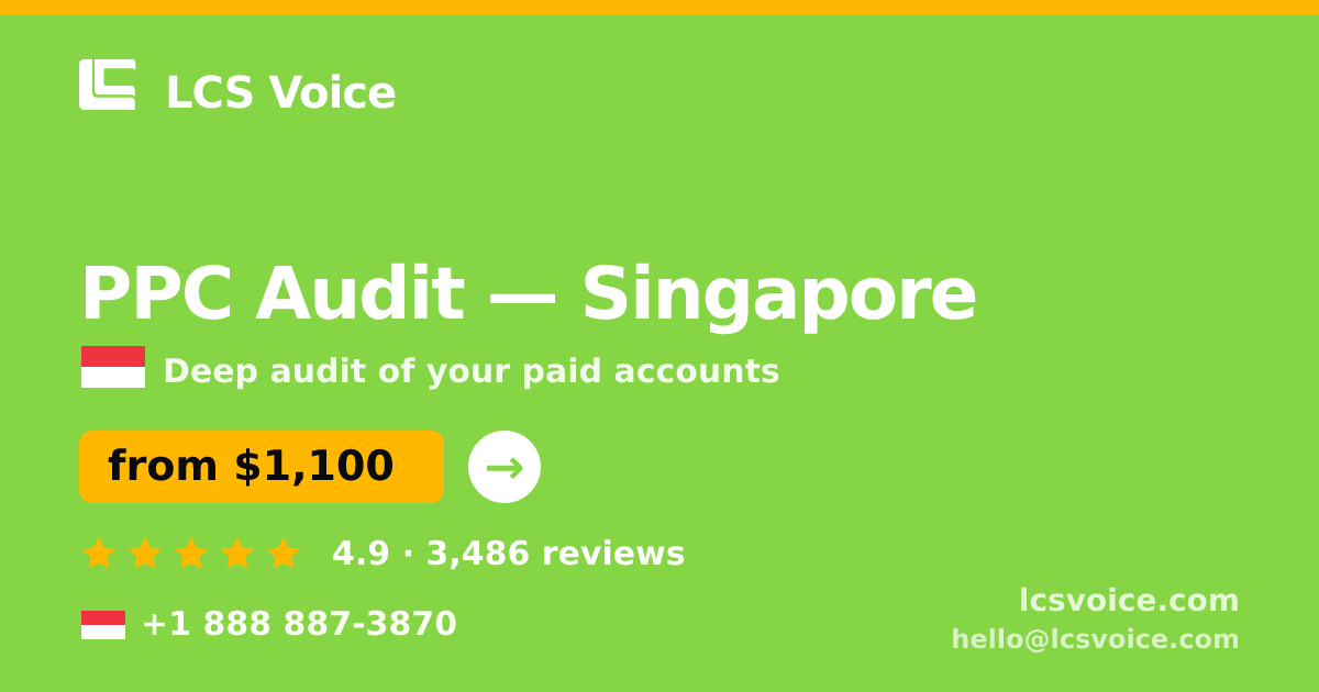 PPC Audit in Singapore — from $1,100, rated 4.9/5 by 3486 clients. LCS Voice.