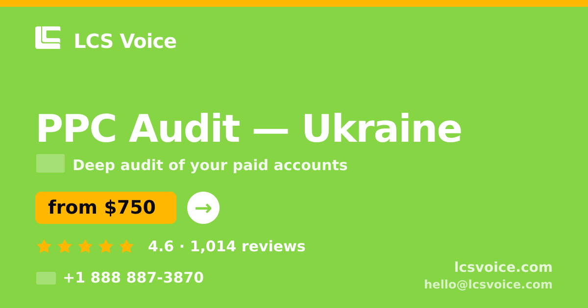 PPC Audit in Ukraine — from $750, rated 4.6/5 by 1014 clients. LCS Voice.