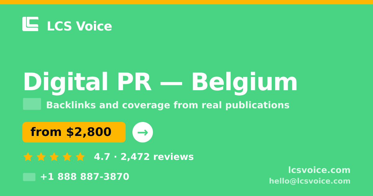Digital PR in Belgium — from $2,800/mo, rated 4.7/5 by 2472 clients. LCS Voice.