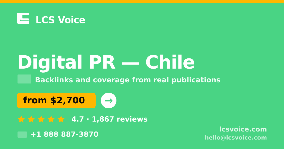 Digital PR in Chile — from $2,700/mo, rated 4.7/5 by 1867 clients. LCS Voice.