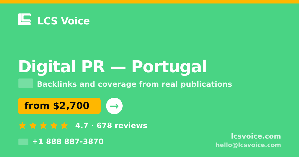 Digital PR in Portugal — from $2,700/mo, rated 4.7/5 by 678 clients. LCS Voice.