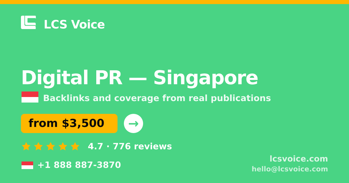 Digital PR in Singapore — from $3,500/mo, rated 4.7/5 by 776 clients. LCS Voice.