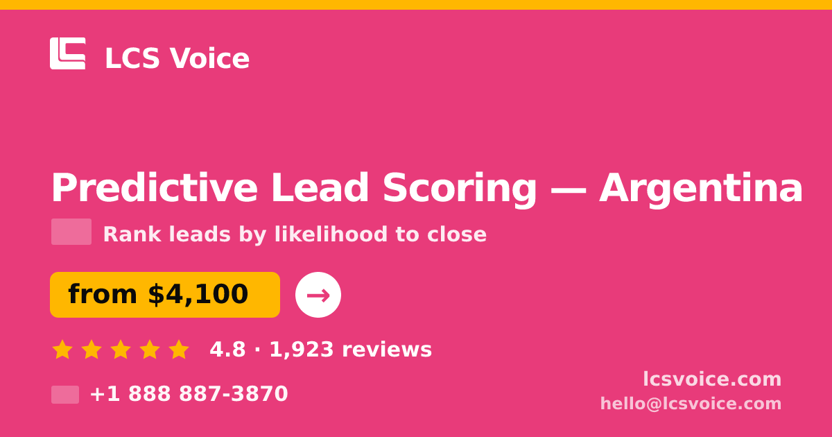 Predictive Lead Scoring in Argentina — from $4,100, rated 4.8/5 by 1923 clients. LCS Voice.