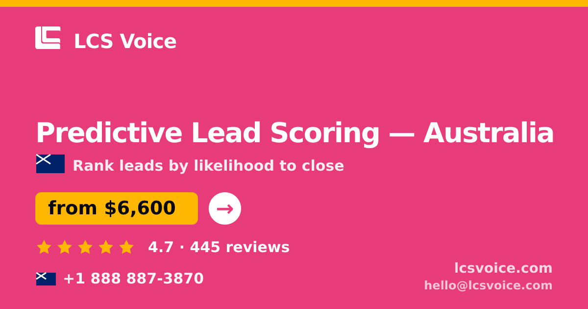 Predictive Lead Scoring in Australia — from $6,600, rated 4.7/5 by 445 clients. LCS Voice.