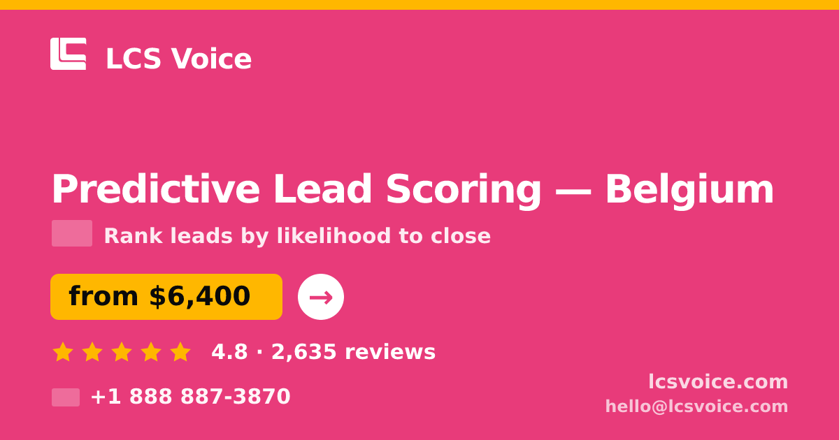 Predictive Lead Scoring in Ghent — from $6,000, rated 4.6/5 by 2162 clients. LCS Voice.