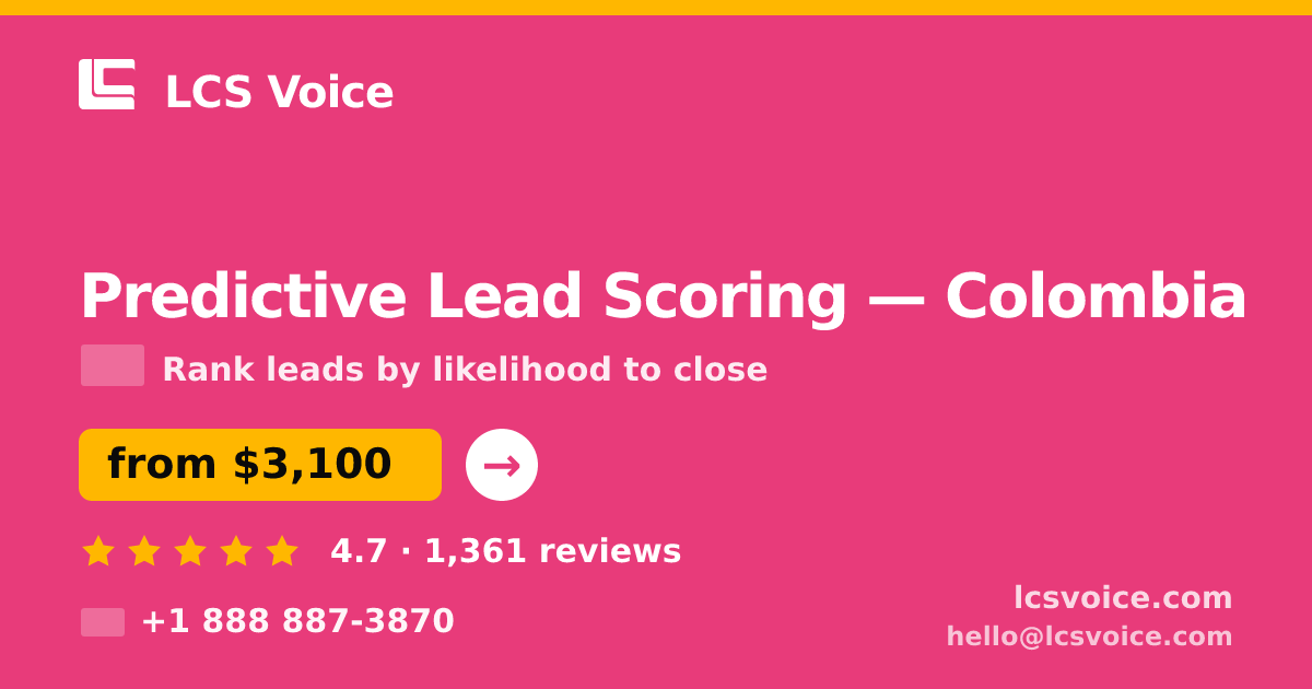 Predictive Lead Scoring in Colombia — from $3,100, rated 4.7/5 by 1361 clients. LCS Voice.