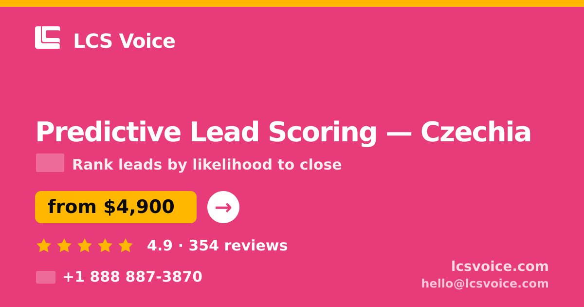 Predictive Lead Scoring in Czechia — from $4,900, rated 4.9/5 by 354 clients. LCS Voice.