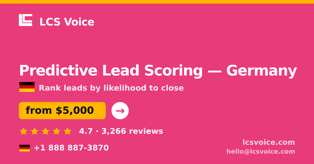 Predictive Lead Scoring in Germany — from $5,000, rated 4.7/5 by 3266 clients. LCS Voice.