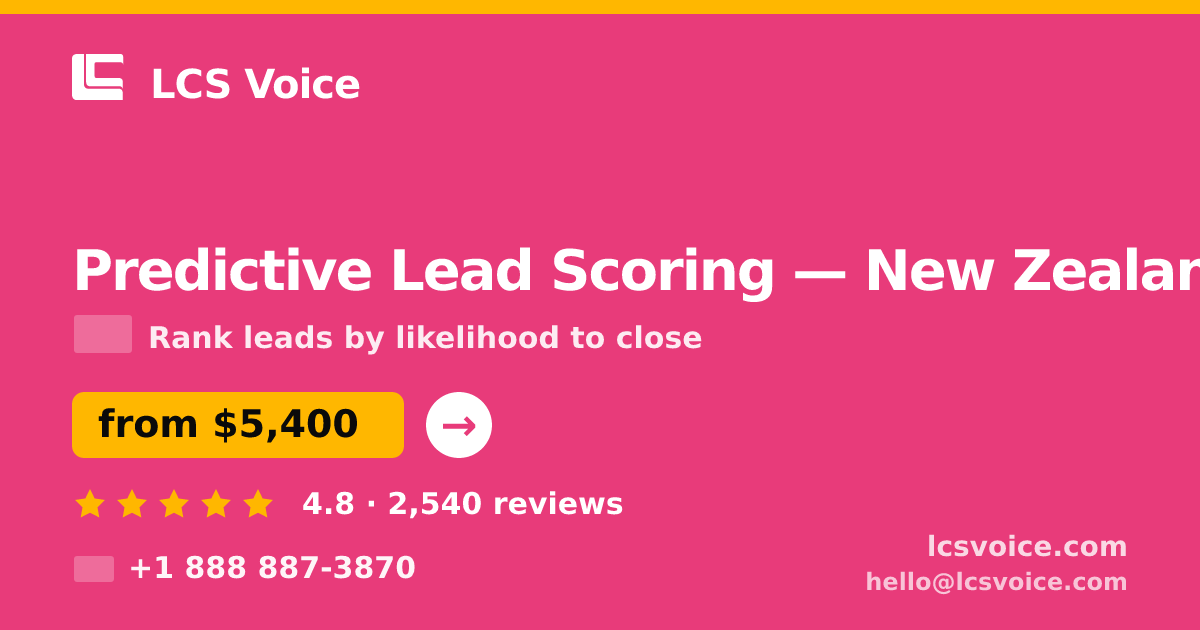 Predictive Lead Scoring in New Zealand — from $5,400, rated 4.8/5 by 2540 clients. LCS Voice.