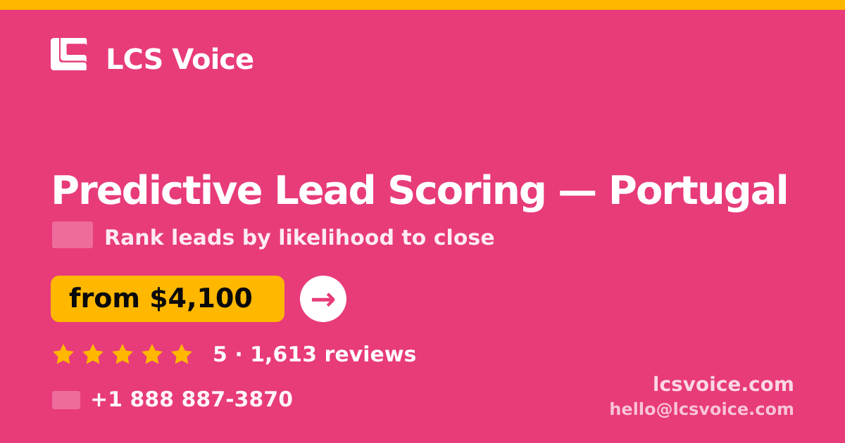 Predictive Lead Scoring in Portugal — from $4,100, rated 5/5 by 1613 clients. LCS Voice.