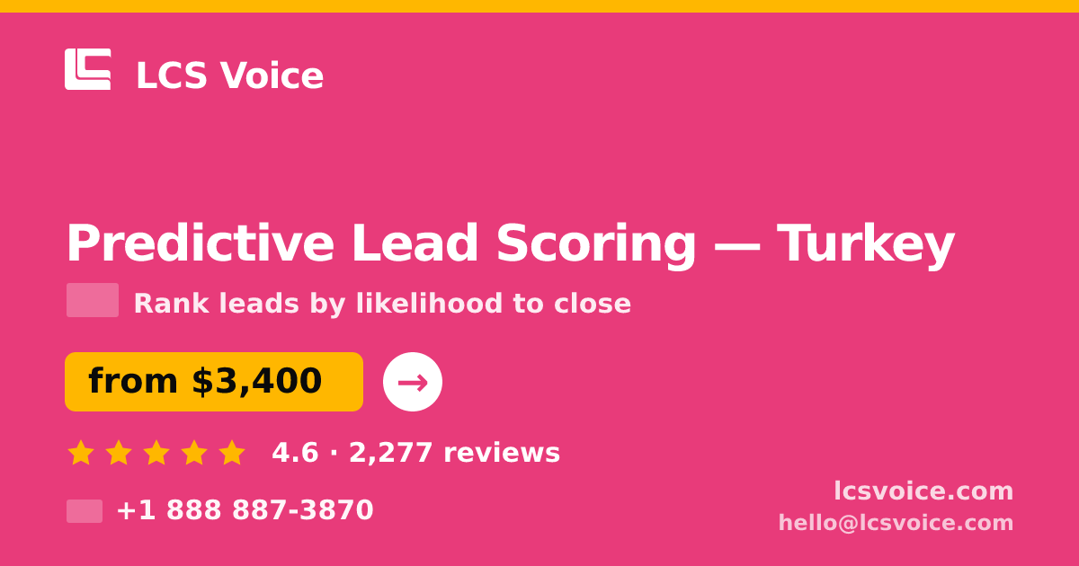 Predictive Lead Scoring in İzmir — from $2,500, rated 4.5/5 by 2041 clients. LCS Voice.