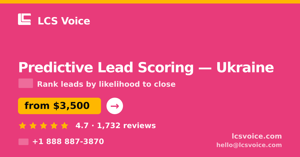 Predictive Lead Scoring in Ukraine — from $3,500, rated 4.7/5 by 1732 clients. LCS Voice.