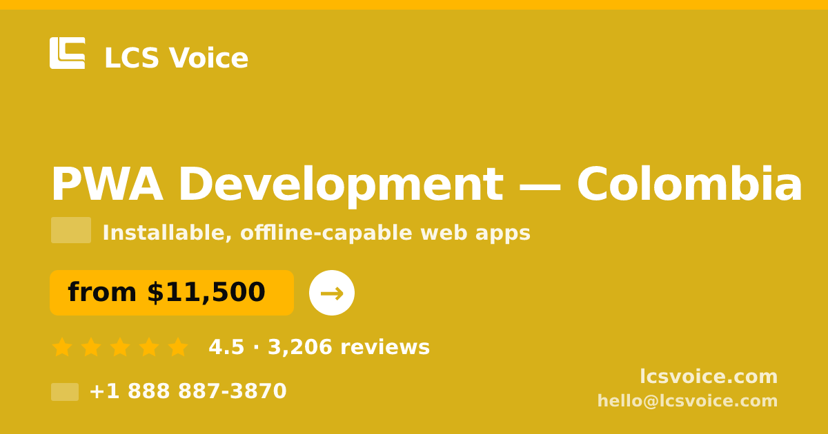 PWA Development in Colombia — from $11,500, rated 4.5/5 by 3206 clients. LCS Voice.
