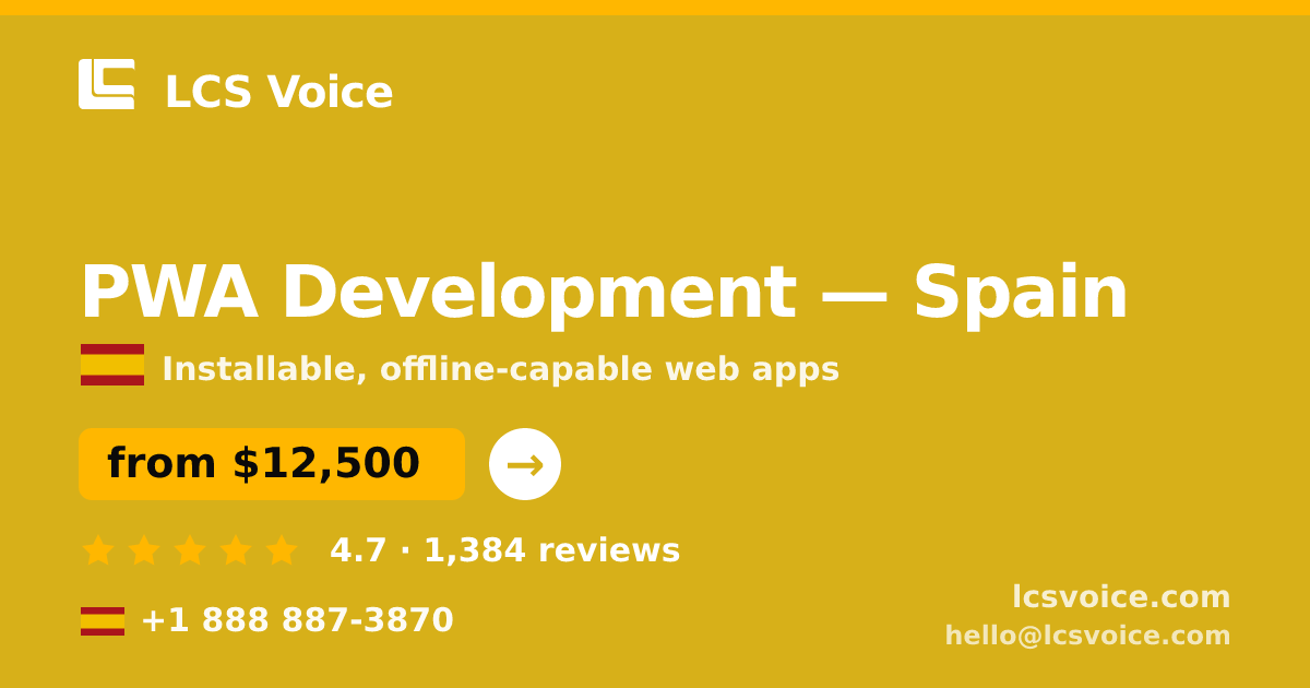 PWA Development in Spain — from $12,500, rated 4.7/5 by 1384 clients. LCS Voice.