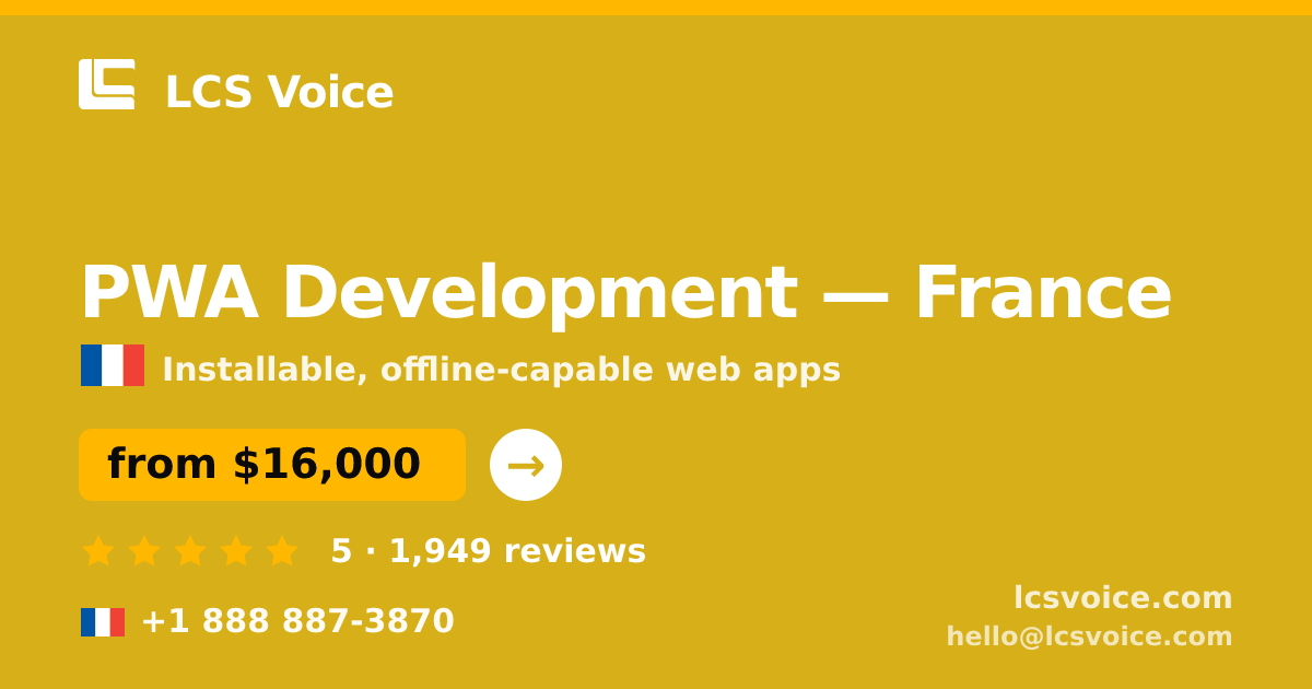 PWA Development in France — from $16,000, rated 5/5 by 1949 clients. LCS Voice.