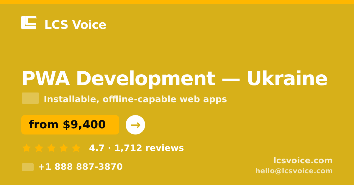 PWA Development in Ukraine — from $9,400, rated 4.7/5 by 1712 clients. LCS Voice.