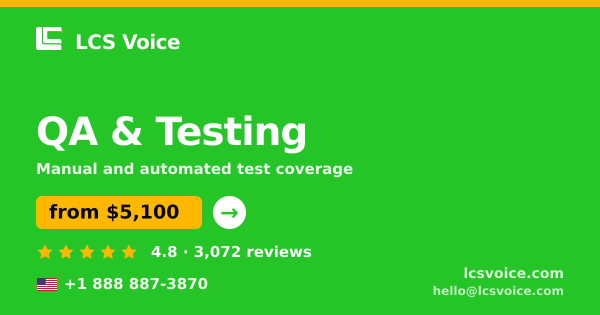 QA & Testing in the USA — from $5,100, rated 4.8/5 by 3072 clients. LCS Voice.