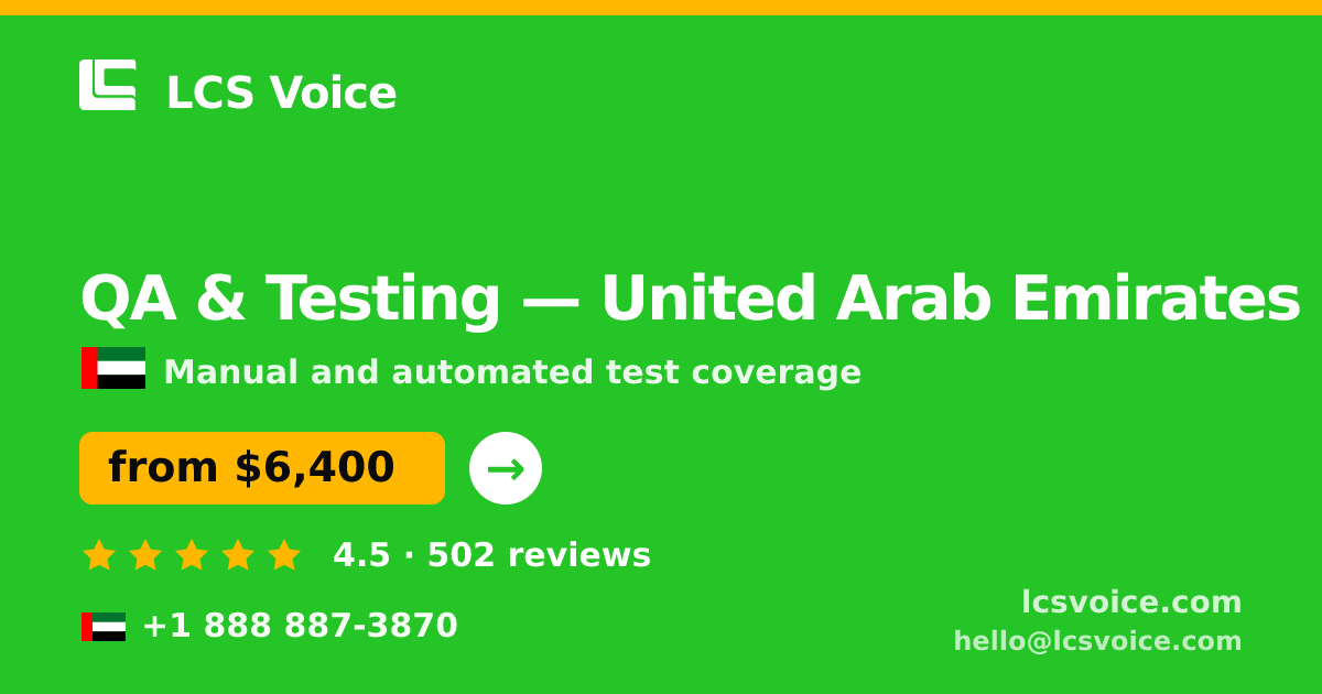 QA & Testing in United Arab Emirates — from $6,400, rated 4.5/5 by 502 clients. LCS Voice.