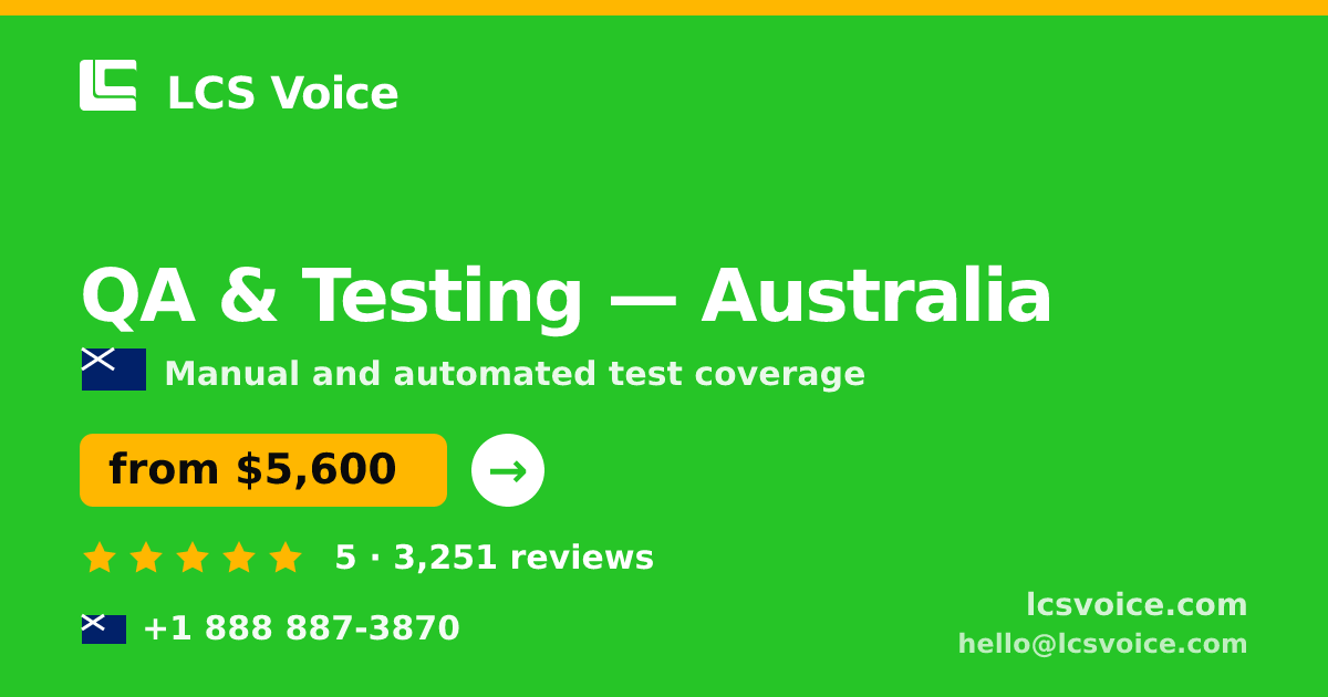 QA & Testing in Australia — from $5,600, rated 5/5 by 3251 clients. LCS Voice.