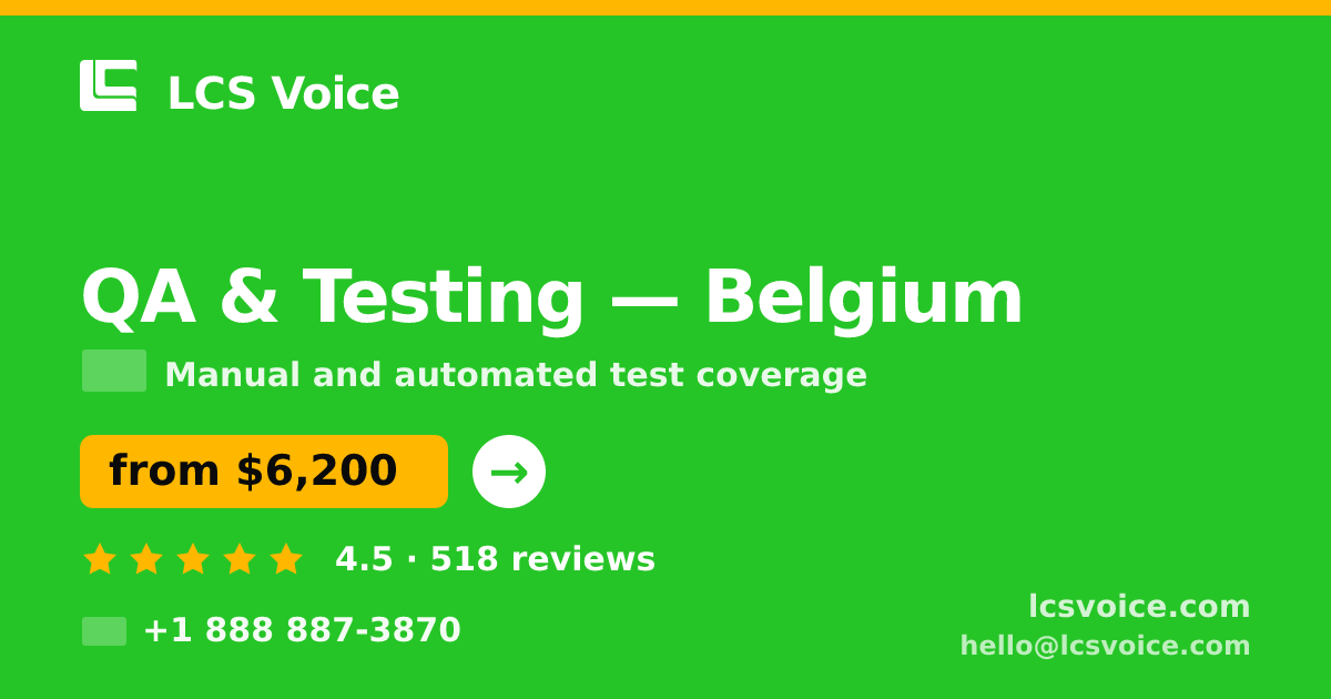 QA & Testing in Belgium — from $6,200, rated 4.5/5 by 518 clients. LCS Voice.