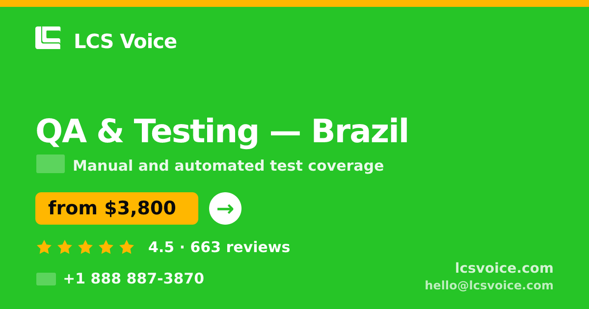 QA & Testing in Brazil — from $3,800, rated 4.5/5 by 663 clients. LCS Voice.