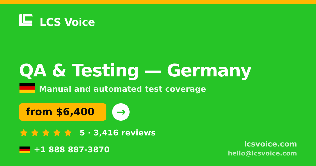 QA & Testing in Germany — from $6,400, rated 5/5 by 3416 clients. LCS Voice.