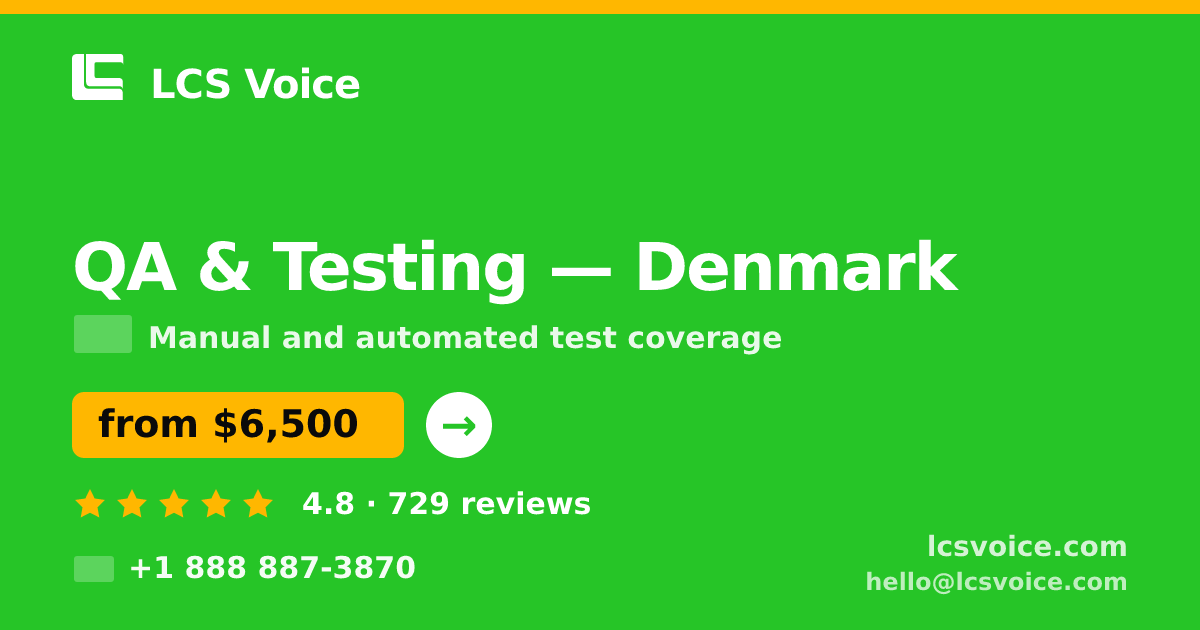 QA & Testing in Denmark — from $6,500, rated 4.8/5 by 729 clients. LCS Voice.