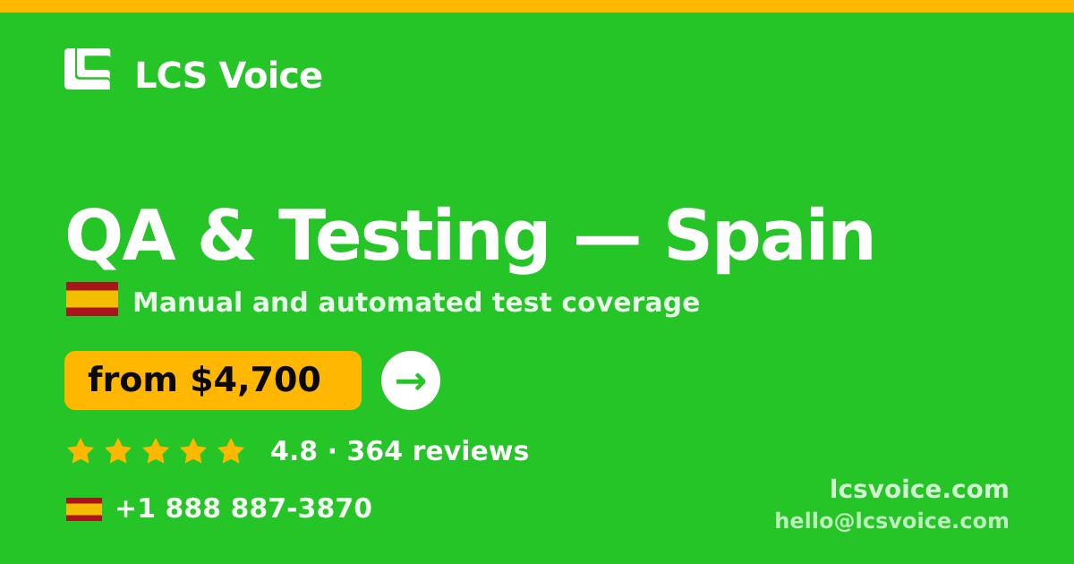 QA & Testing in Spain — from $4,700, rated 4.8/5 by 364 clients. LCS Voice.