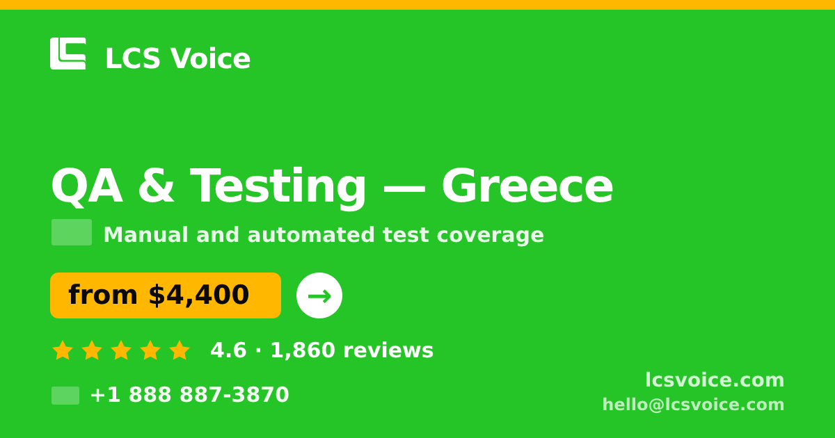 QA & Testing in Greece — from $4,400, rated 4.6/5 by 1860 clients. LCS Voice.