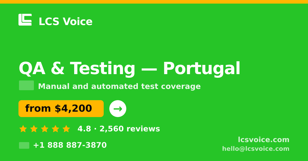 QA & Testing in Porto — from $3,300, rated 4.5/5 by 1598 clients. LCS Voice.