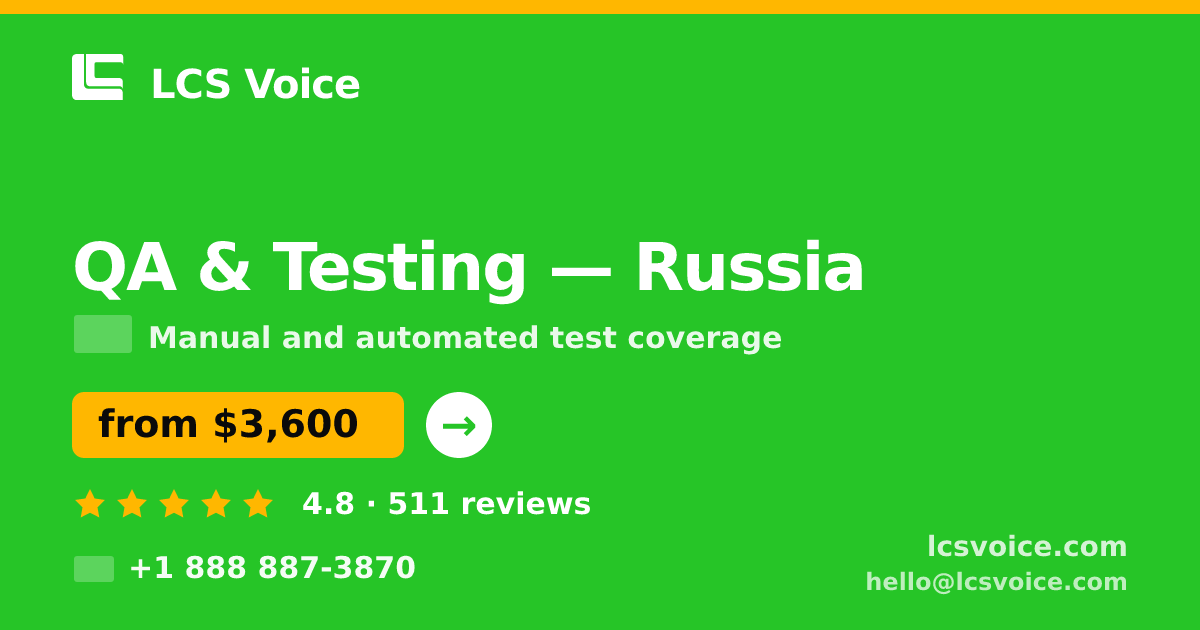 QA & Testing in Russia — from $3,600, rated 4.8/5 by 511 clients. LCS Voice.