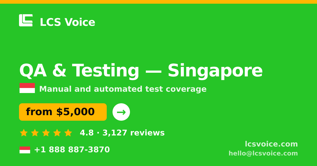QA & Testing in Singapore — from $5,000, rated 4.8/5 by 3127 clients. LCS Voice.