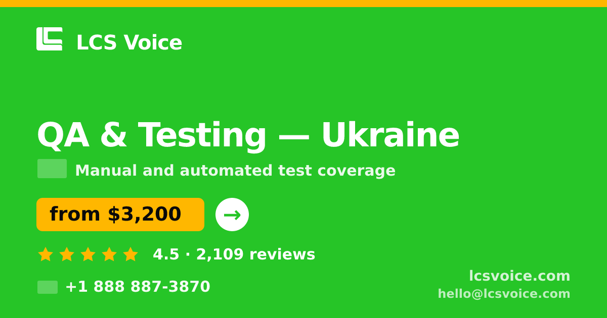 QA & Testing in Ukraine — from $3,200, rated 4.5/5 by 2109 clients. LCS Voice.