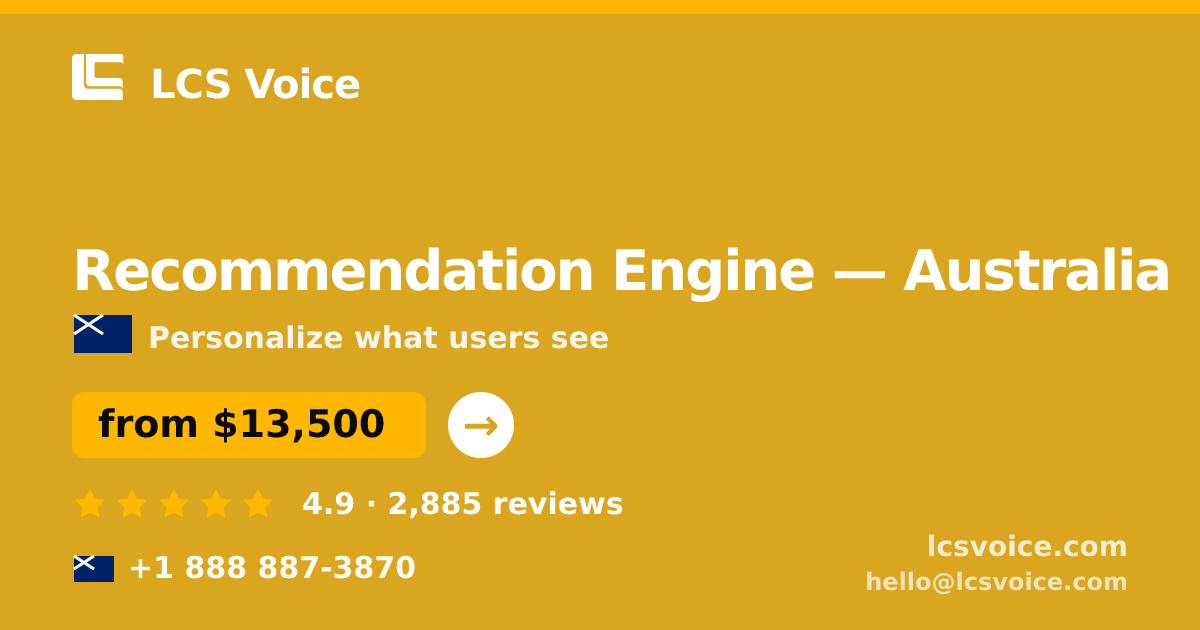 Recommendation Engine in Melbourne — from $18,000, rated 4.6/5 by 1908 clients. LCS Voice.