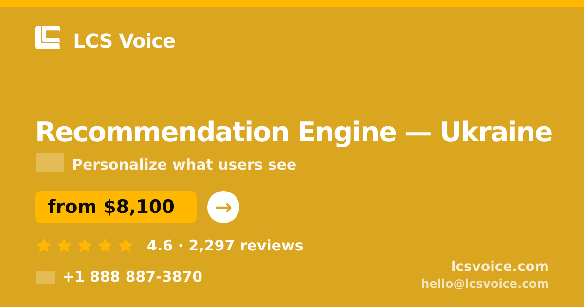 Recommendation Engine in Kyiv — from $4,700, rated 4.8/5 by 1962 clients. LCS Voice.