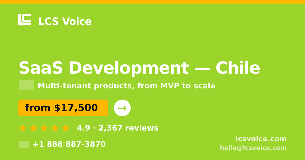SaaS Development in Chile — from $17,500, rated 4.9/5 by 2367 clients. LCS Voice.