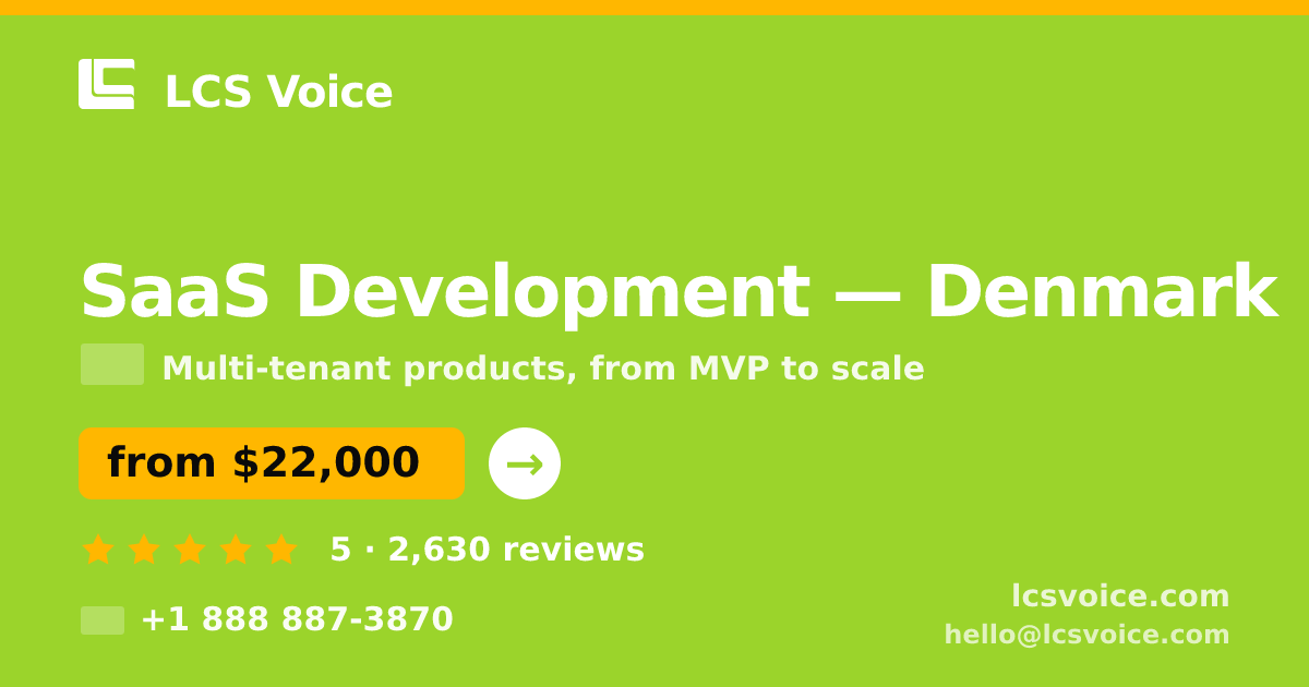 SaaS Development in Denmark — from $22,000, rated 5/5 by 2630 clients. LCS Voice.