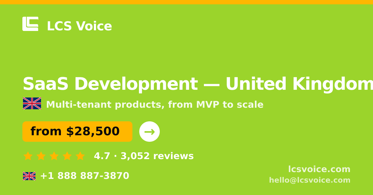 SaaS Development in United Kingdom — from $28,500, rated 4.7/5 by 3052 clients. LCS Voice.
