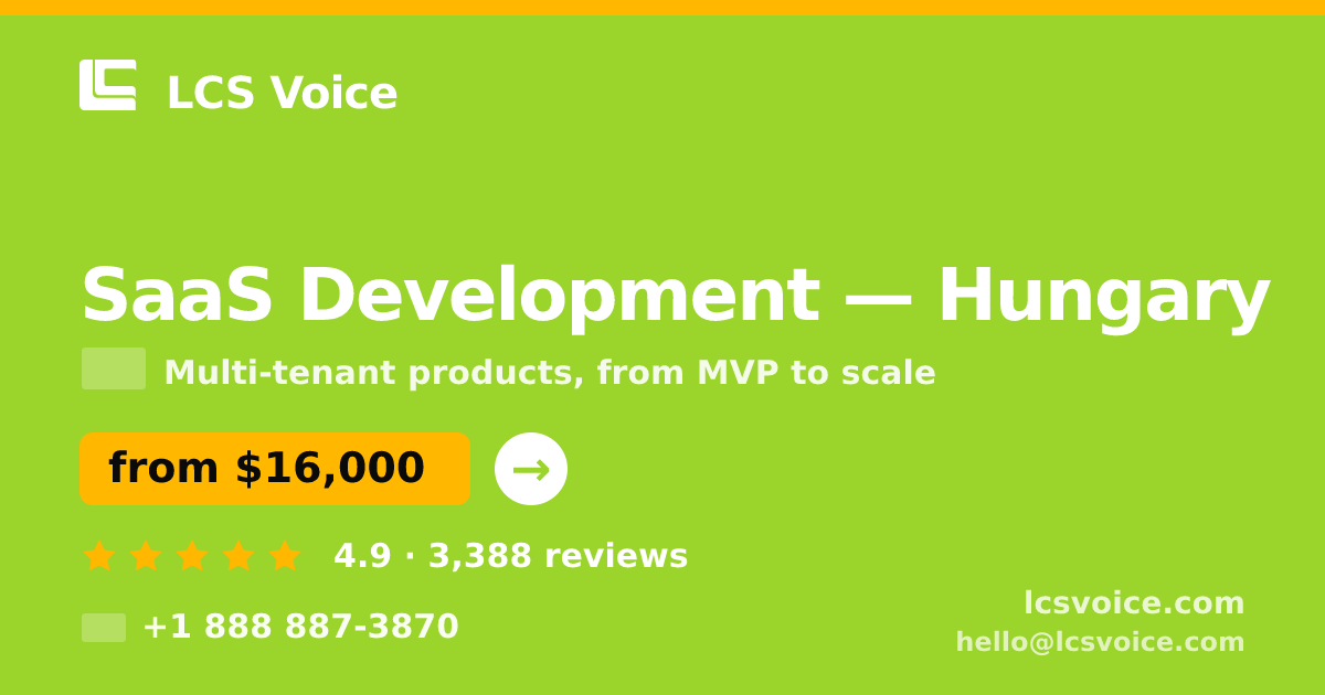 SaaS Development in Hungary — from $16,000, rated 4.9/5 by 3388 clients. LCS Voice.