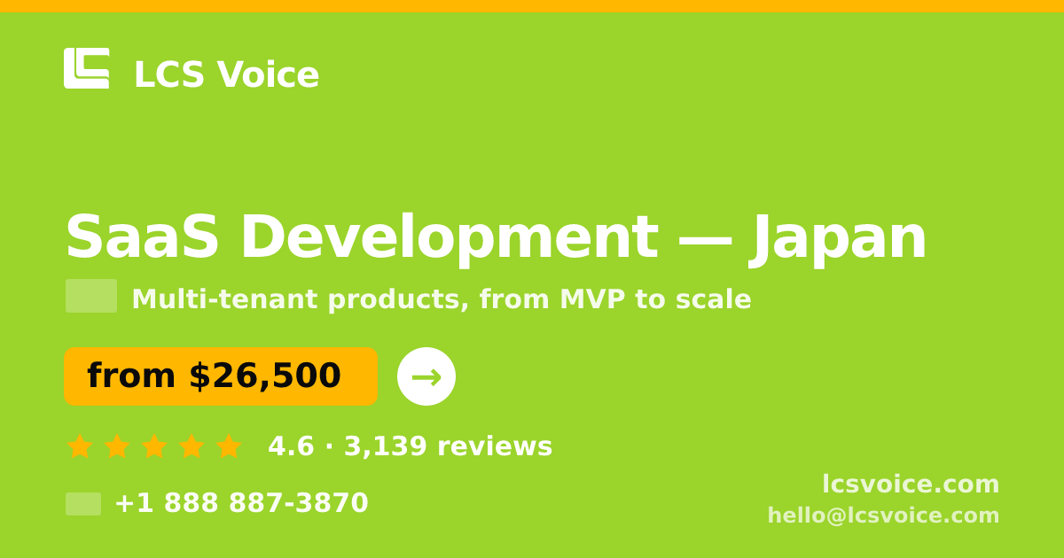 SaaS Development in Japan — from $26,500, rated 4.6/5 by 3139 clients. LCS Voice.