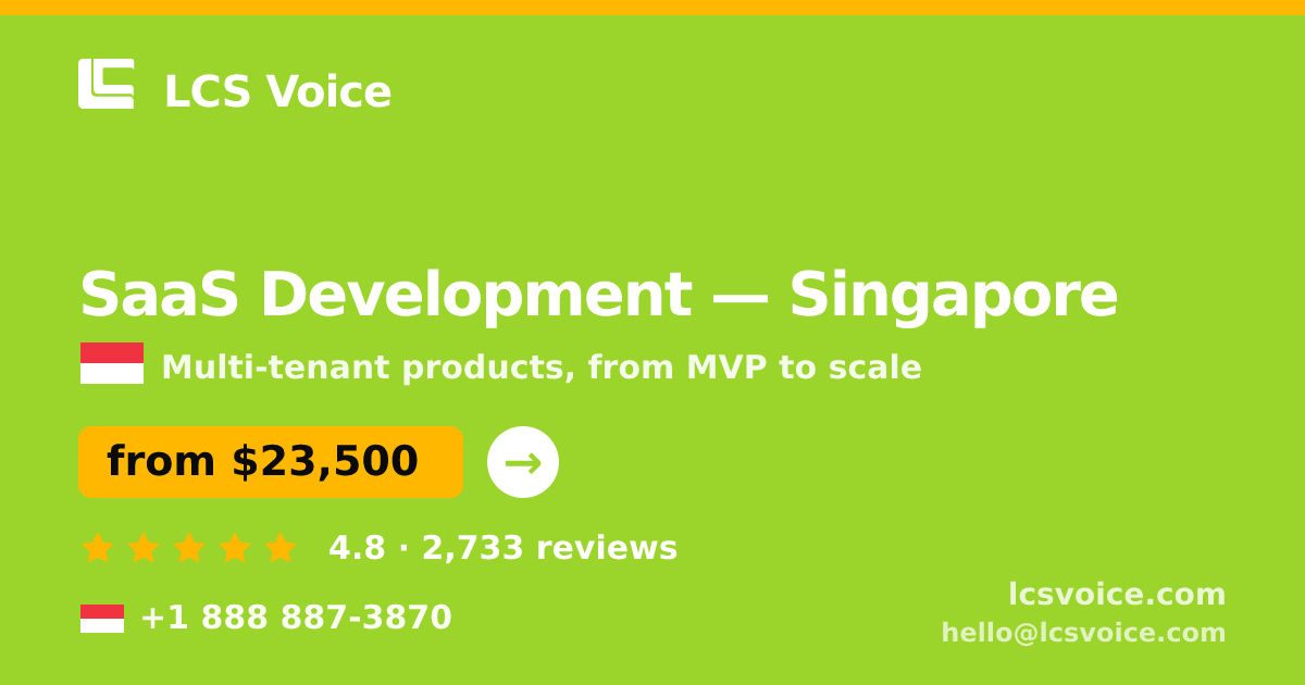 SaaS Development in Singapore — from $23,500, rated 4.8/5 by 2733 clients. LCS Voice.