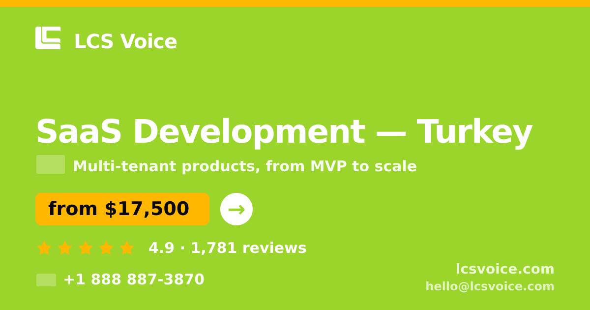 SaaS Development in Turkey — from $17,500, rated 4.9/5 by 1781 clients. LCS Voice.