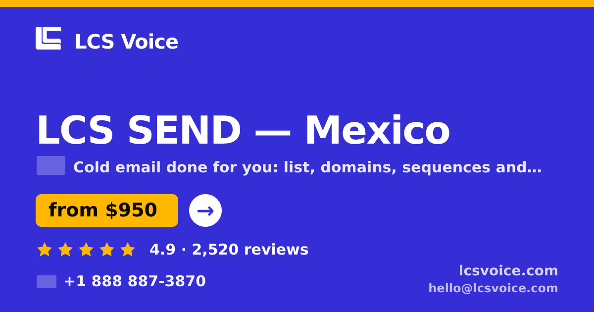 LCS SEND in Mexico — from $950/mo, rated 4.9/5 by 2520 clients. LCS Voice.