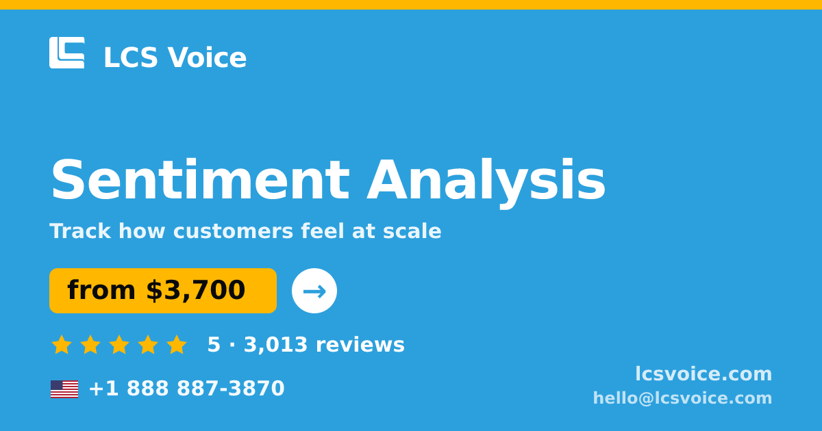 Sentiment Analysis in the USA — from $3,700, rated 5/5 by 3013 clients. LCS Voice.