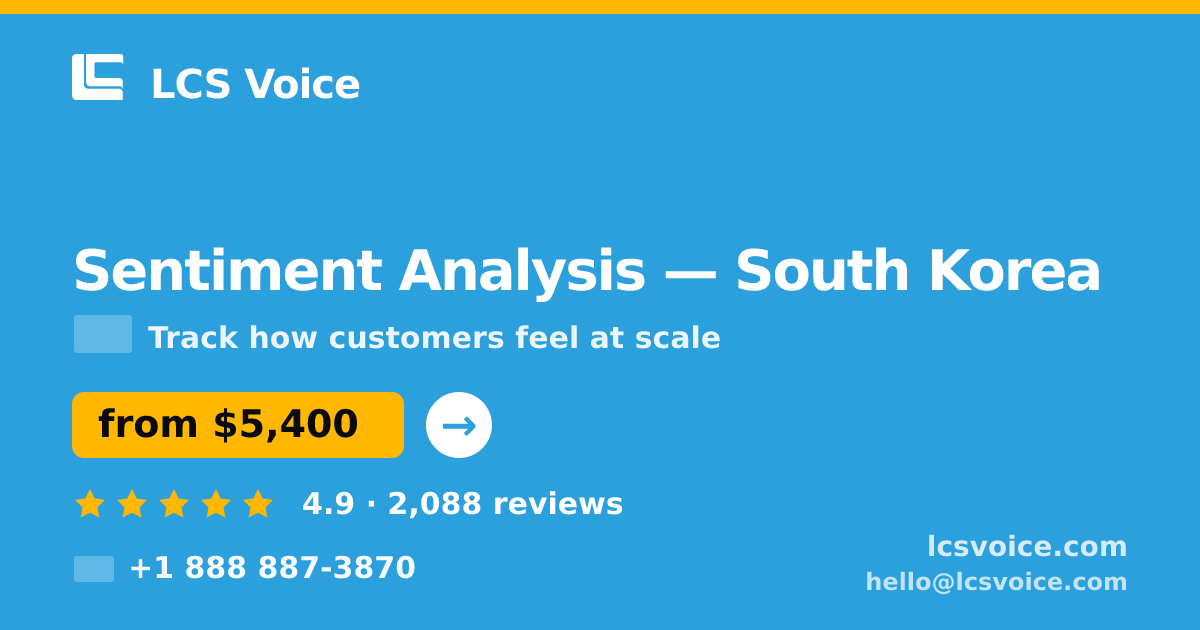 Sentiment Analysis in South Korea — from $5,400, rated 4.9/5 by 2088 clients. LCS Voice.
