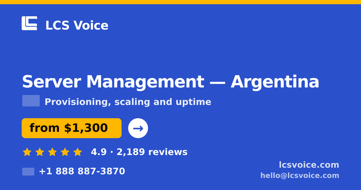 Server Management in Argentina — from $1,300/mo, rated 4.9/5 by 2189 clients. LCS Voice.