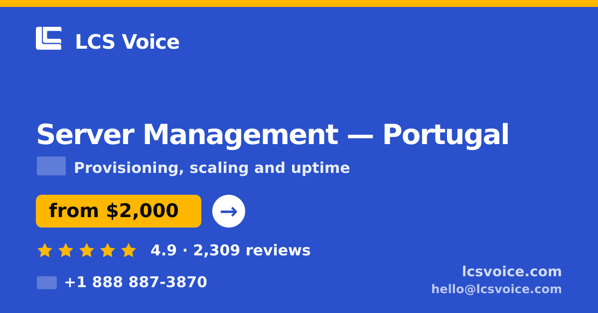 Server Management in Porto — from $1,800/mo, rated 4.9/5 by 3210 clients. LCS Voice.
